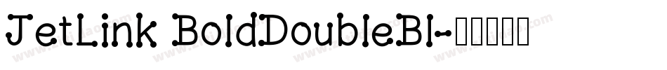 JetLink BoldDoubleBl字体转换